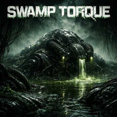 Swamp Torque