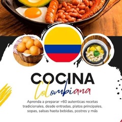 ✔Audiobook⚡️ Cocina Colombiana: Aprenda a Preparar +60 Aut?nticas Recetas Tradicionales, Desde