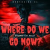 Download Video: Where Do We Go Now? Ft. NsXay