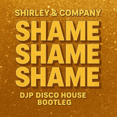 Shirley & Company - Shame, Shame, Shame (DJP Disco House Bootleg)