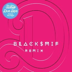 Dua Lipa - Dance The Night (Blacksmif Remix)