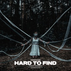 YOKAI KAGE - HARD TO FIND [PROD. GHIDEMORA]