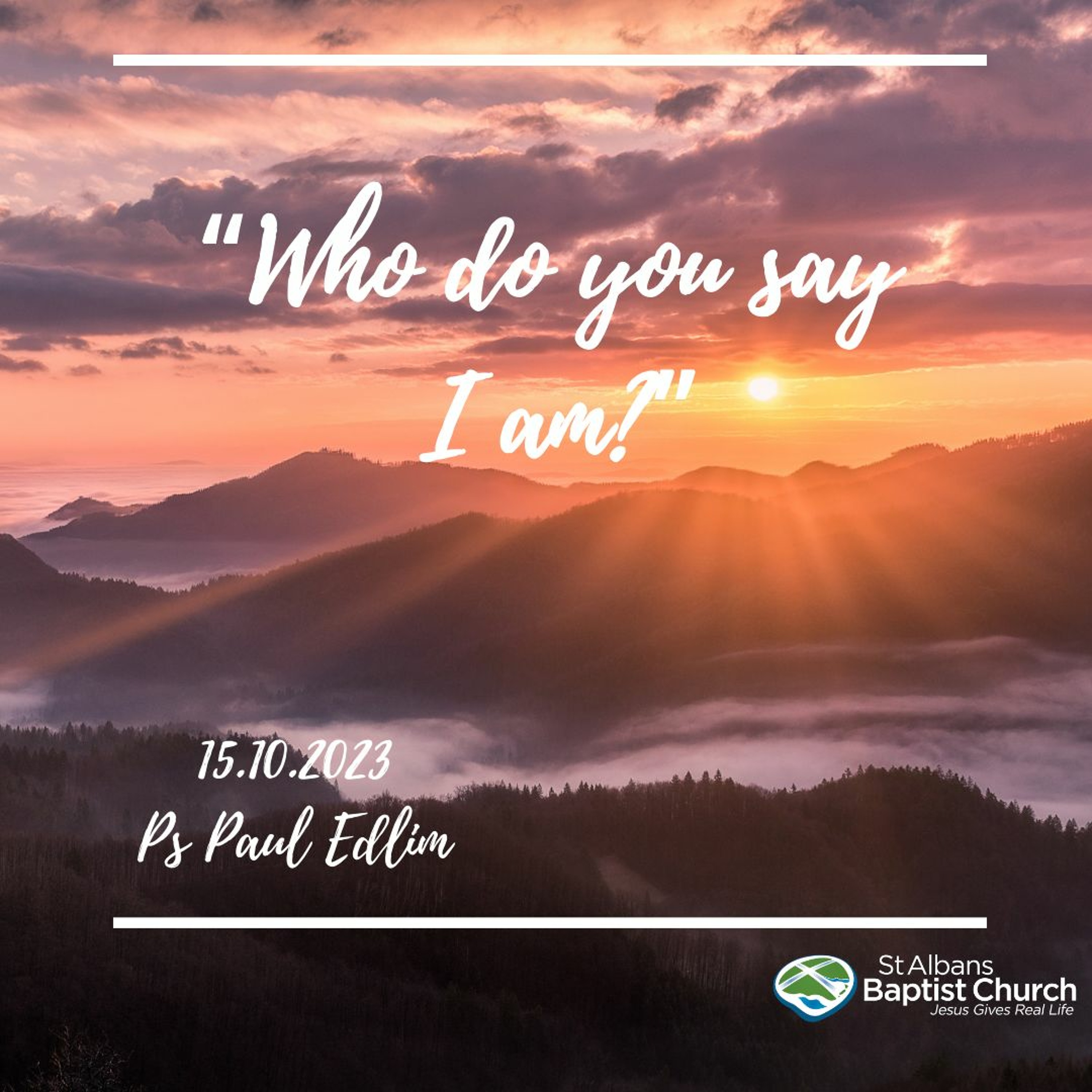 15.10.2023 - Who do you say I am? - Ps Paul Edlin episode artwork
