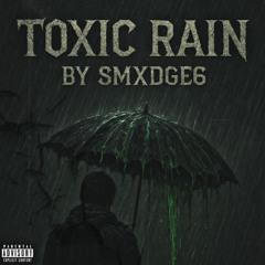 Toxic Rain (Prod. Koena x Matwyre)