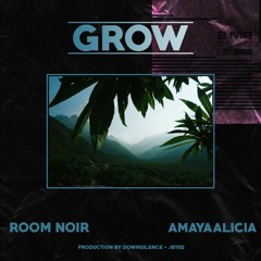 Grow (feat. Amaya Alicia)