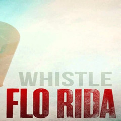 Whistle - Flo Rida X DRILL Remix