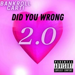 Did You Wrong 2.0