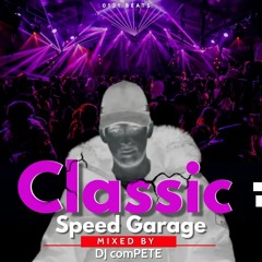 Classic Speed Garage mixed by DJ comPETE