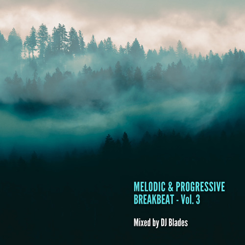 Melodic & Progressive Breakbeat - Vol. 3