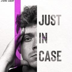 Just In Case
