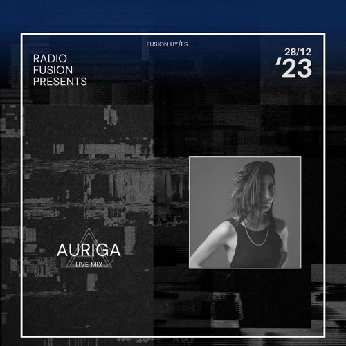 Radio Fusion Presents Auriga Live Mix