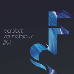 Acrobat | SoundFocus 091 | Jul 2021
