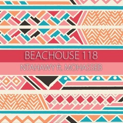 BeacHouse 118 - NTahawy ft Mohasseb