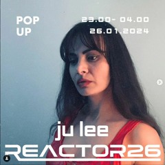 Reactor26#3 - Ju Lee 240126