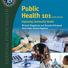 [PDF READ ONLINE] Public Health 101: Improving Community Health: Improving Community Health