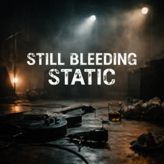 Still Bleeding Static