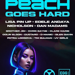 Peach Goes Hard @EGG LDN 10.05.25
