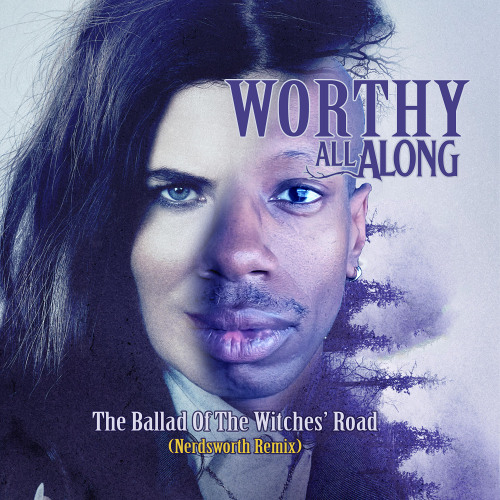 The Ballad Of The Witches’ Road (Nerdsworth Remix)