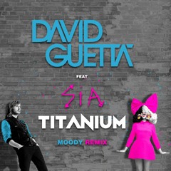 David Guetta feat Sia - Titanium 2k23 (MOODY REMIX)