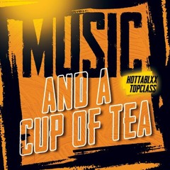 Hotta Blaxx-Top Class (Music & Cup Of Tea Jugglin) III