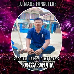 DJ MANZ FUNKOTERS - AYANG [NABILA MAHARANI] × RUMAH SINGGAH SPECIAL HAPPY BIRTHDAYS [RANGGA SAPUTRA]