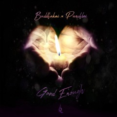 Good Enough by Buddhakai feat. Punch Boi