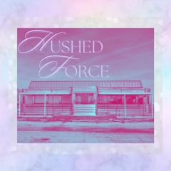 Hushed Force