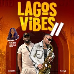 LAGOS VIBES 2. P - STAR & DJ SEAN