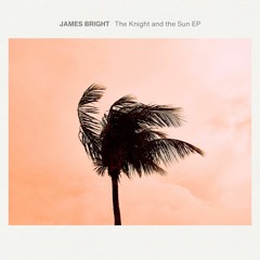 PREMIERE : James Bright - The Knight And The Sun