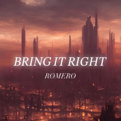 Bring It Right - RØMERØ [FREE DL01]