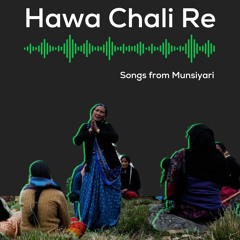 Hawa Chali Re -Songs from Munsiyari