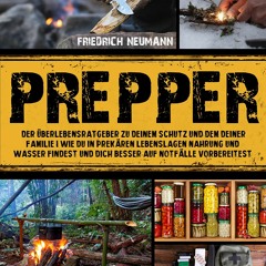 EBOOK Prepper: Wie du in prek?ren Lebenslagen Nahrung und Wasser findest und dic