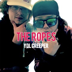 YQL Creeper - The Ropes