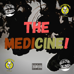THE MEDICINE ! Mixed By Selector Tallboss