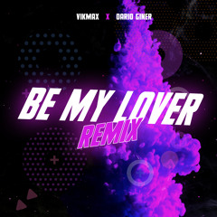 Be My Lover (Tech-house Remix) - Vikmax & Dario Giner