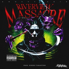 Riverview Massacre (prod. Dinero Tarantino)