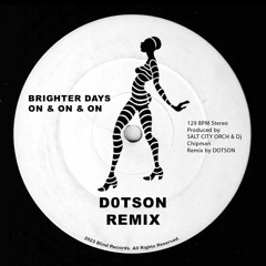 CAJMERE feat. DAJAE & DJ CHIPMAN - BRIGHTER DAYS ON & ON & ON (D0TSON REMIX)