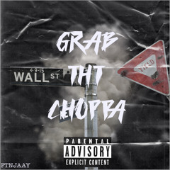 Grab Tht Choppa