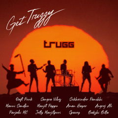 Get Truggy | Trugg, Daft Punk, Panjabi MC, Manni Sandhu, Sangra Vibes, Aman Hayer & more