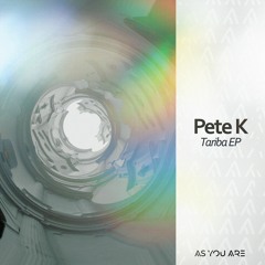Pete K - Tariba / Antsy EP