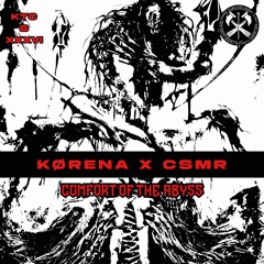 KØRENA X CSMR - Comfort of the Abyss [KTCS036]