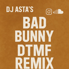 DtMF - Bad Bunny Remix Asta'S