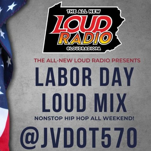 Stream LOUD! Radio Labor Day Weekend Hip-Hop Mix (Clean) by JVDOT | Listen  online for free on SoundCloud