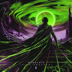 Nebulate ~ King Dracula