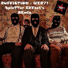 RUFFICTION - WER!? ($E - REmix)