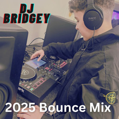 DJ Bridgey - 2025 Bounce Mix Vol 1