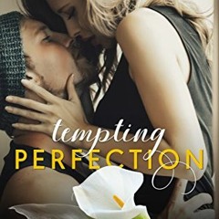 [VIEW] [EPUB KINDLE PDF EBOOK] Tempting Perfection (Timeless Love Novel Book 3) by  Kristin Mayer �