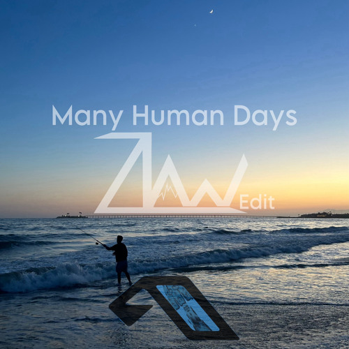 Many Human Days (ZLaw Edit)