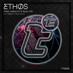 Mark Valsecchi & Ryan Hill - Ethos (Maksim Dark Remix)* Out Now