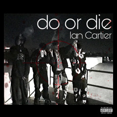 do or die - Ian Cartier (all plats)